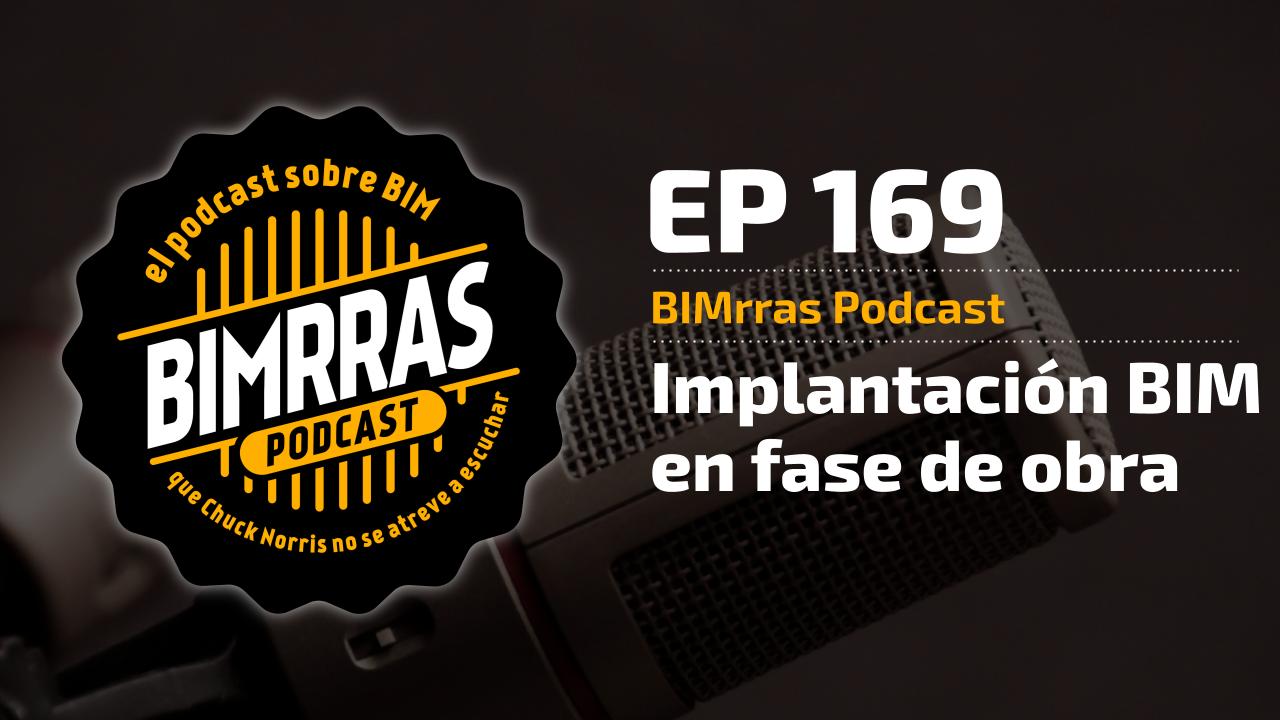 Carátula episodio 169 Implementación BIM en fase de obra